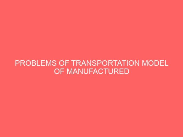 problems of transportation model of manufactured goods to customer case study guiness nigeria limited 13533