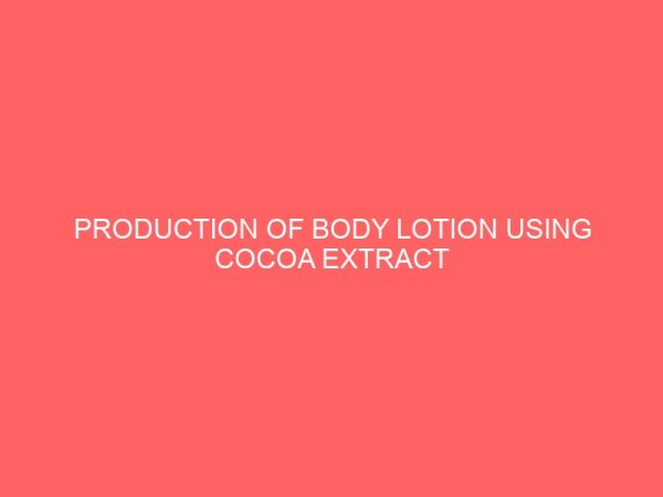 production of body lotion using cocoa extract 106443