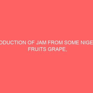 production of jam from some nigeria fruits grape orange and pawpaw 35592
