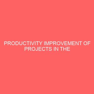 productivity improvement of projects in the nigerian construction industry 37990