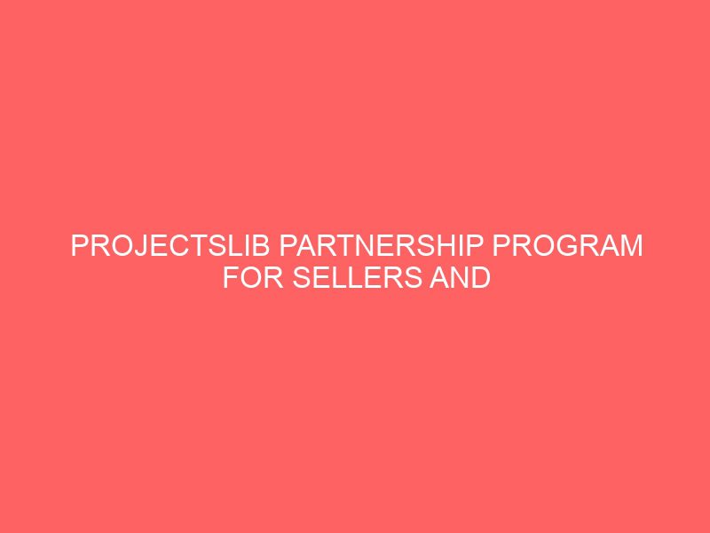 projectslib partnership program for sellers and affiliates advertisers 40877