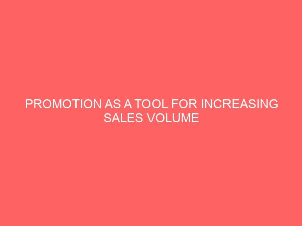 promotion as a tool for increasing sales volume in brewery industry 17258