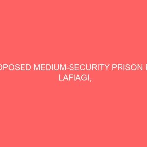 proposed medium security prison for lafiagi kwara state 18463