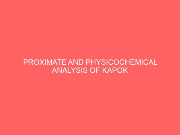 proximate and physicochemical analysis of kapok seed oil ceiba pentandra 35550