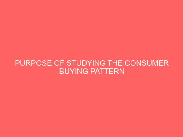 purpose of studying the consumer buying pattern in rural community 2 17513