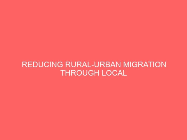 reducing rural urban migration through local economic development 13351