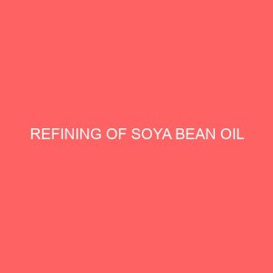 refining of soya bean oil 28032