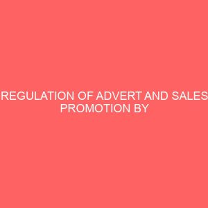 regulation of advert and sales promotion by government agencies a case study of advertising practitioner council of nigeria a p c o n 2 17469