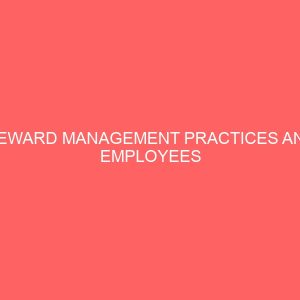 reward management practices and employees performance in selected public secondary schools in ado ekiti 39061