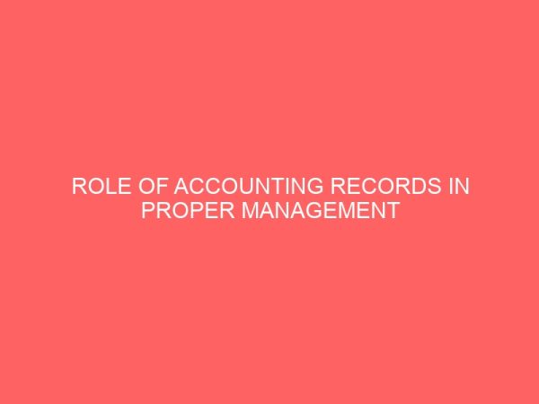 role of accounting records in proper management of public sectors in nigeria 17743