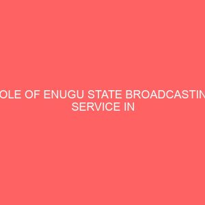 role of enugu state broadcasting service in conflict resolution a study of enugu north 2 37037