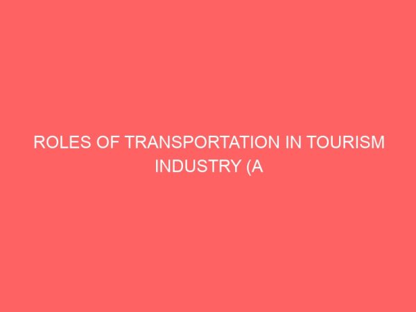 roles of transportation in tourism industry a case study of abc transport company 31348