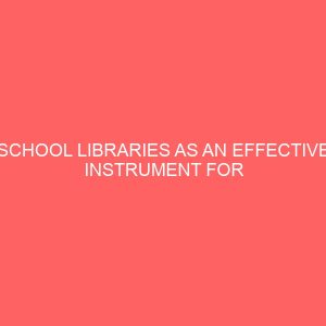 school libraries as an effective instrument for achieving academic excellence a case study of schools in owerri town 13080