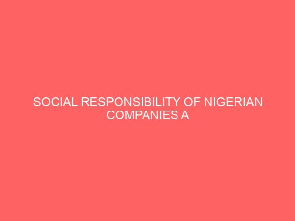 social responsibility of nigerian companies a case study of shell petroleum development company and chevron 27434
