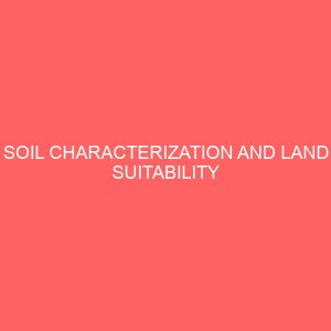 soil characterization and land suitability evaluation of anuka farmland in nsukka local governmentarea of enugu state nigeria 13162