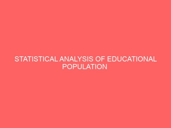 statistical analysis of educational population enrolment from primary to secondary school in omoku 13045