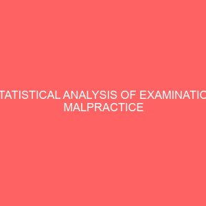 statistical analysis of examination malpractice tendencies amongst students 41716