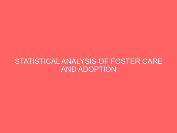 statistical analysis of foster care and adoption rate in abia state a case study of motherless babies home ahiaeke umuahia 41771