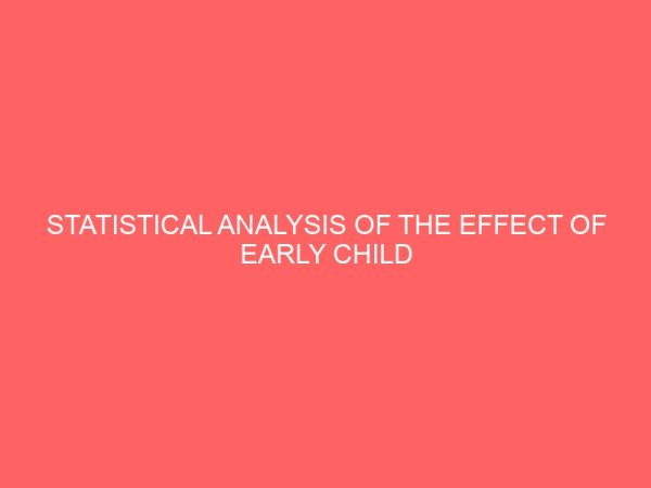 statistical analysis of the effect of early child bearing among teenagers 41845