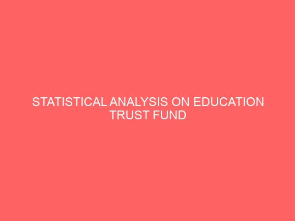 statistical analysis on education trust fund allocation to teritiary institution in six geopolitical zones of nigeria 32042