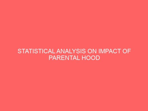 statistical analysis on impact of parental hood on academic performance 41961