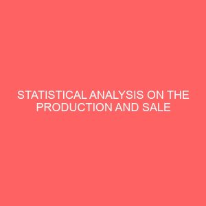 statistical analysis on the production and sale of flour between 2005 2010 41970