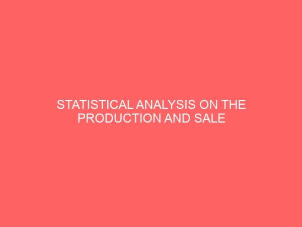 statistical analysis on the production and sale of flour between 2005 2010 41970
