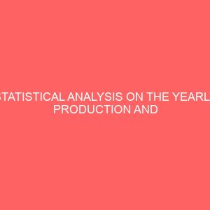 statistical analysis on the yearly production and utilization of crude oil gas in nigeria 41843