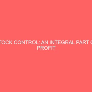 stock control an integral part of profit maximisation a case study of seven up bottling company lagos 26149