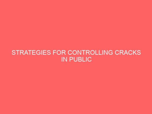 strategies for controlling cracks in public buildings a case study of kano state polytechnic school of technology kano state 19222