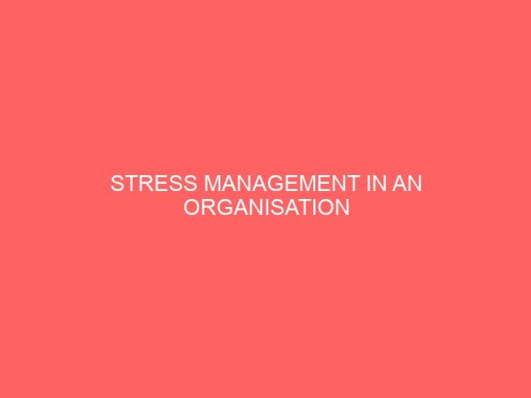 stress management in an organisation 36417