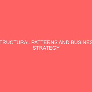 structural patterns and business strategy implementation in the manufacturing sector in south south nigeria 13265