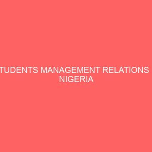 students management relations in nigeria university a case study of kogi state university anyigba 13046