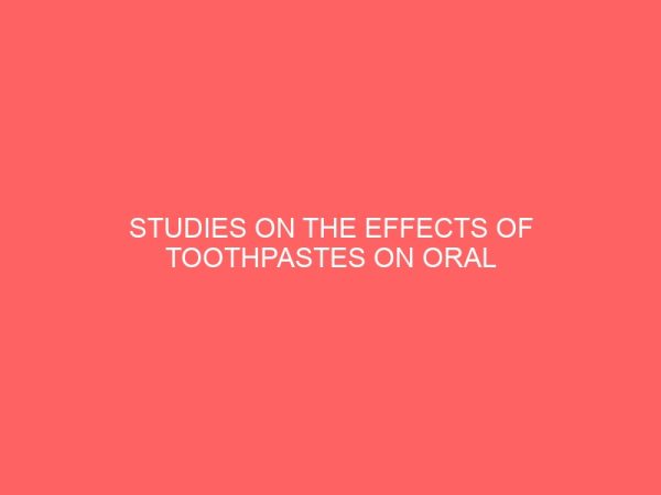 studies on the effects of toothpastes on oral organisms 32078