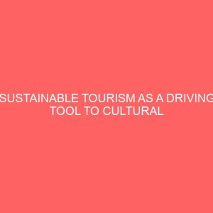 sustainable tourism as a driving tool to cultural heritage site development 31507