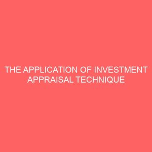the application of investment appraisal technique for project selection in nigeria companies 26379