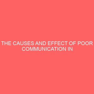 the causes and effect of poor communication in the public enterprises a study of power holding company bida 39254