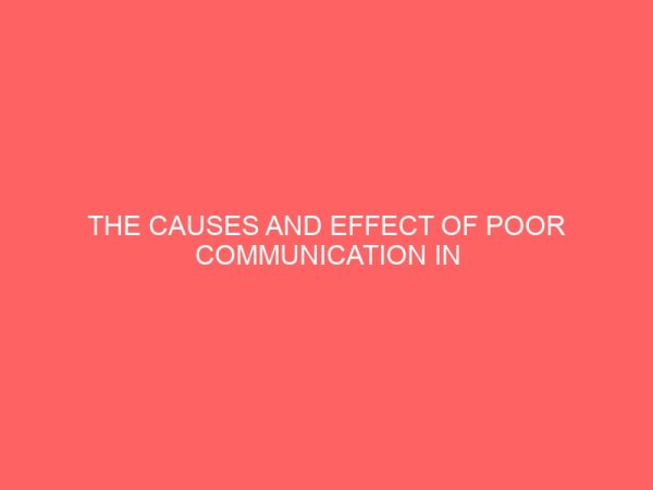 the causes and effect of poor communication in the public enterprises a study of power holding company bida 39254