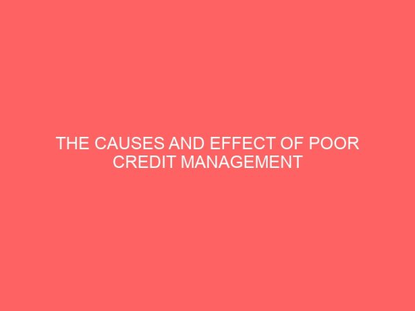 the causes and effect of poor credit management on corporate performance in nigeria 17745
