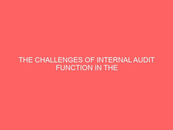the challenges of internal audit function in the nigerian public sector a study of kaduna state ministry of finance 26786
