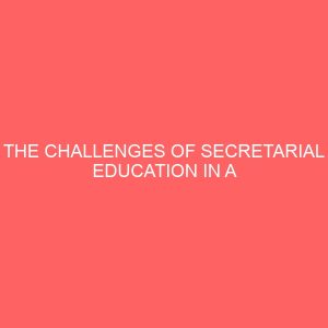 the challenges of secretarial education in a developing economy 40413