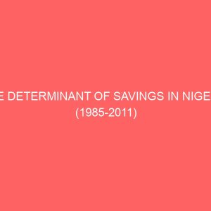 the determinant of savings in nigeria 1985 2011 30200