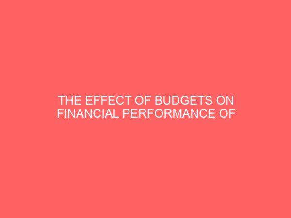 the effect of budgets on financial performance of manufacturing companies in nigeria 13966