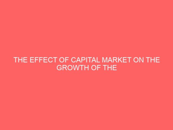 the effect of capital market on the growth of the industrial sector a study of nigeria stock exchange 17997