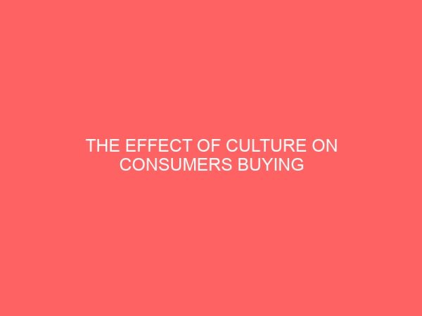 the effect of culture on consumers buying behavior a case study of ikeja lagos shopping mail 32608
