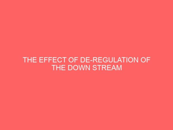 the effect of de regulation of the down stream oil sector on the nigerian economy case study of nigerian national petroleum corporation nnpc 107072