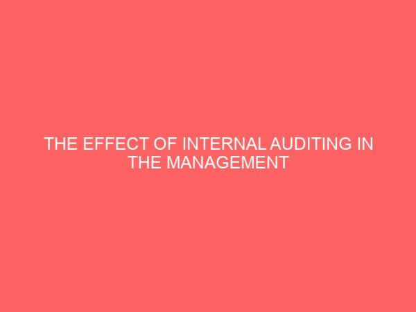 the effect of internal auditing in the management of organization resources in nigeria 18260