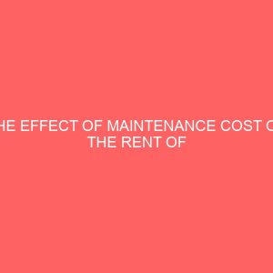 the effect of maintenance cost on the rent of commercial buildings a case study of some selected buildings in kaduna state 37994