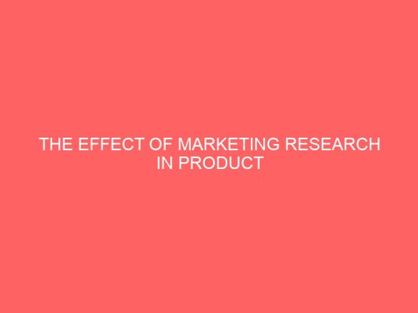 the effect of marketing research in product planning process a case study of unilever plc aba abia state 2 17477