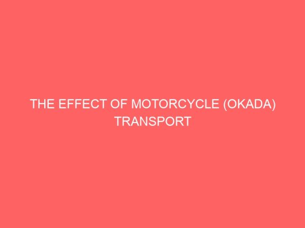 the effect of motorcycle okada transport restriction on commuters in minna metropolis niger state 39070